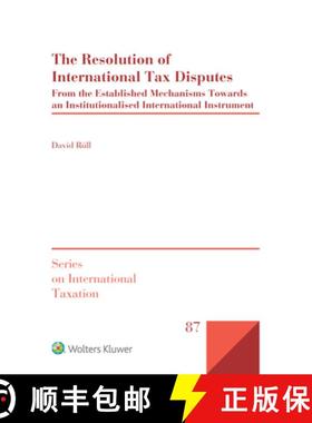 【3-4周达】The Resolution of International Tax Disputes: From the Established Mechanisms Towards an I... [9789403520889]