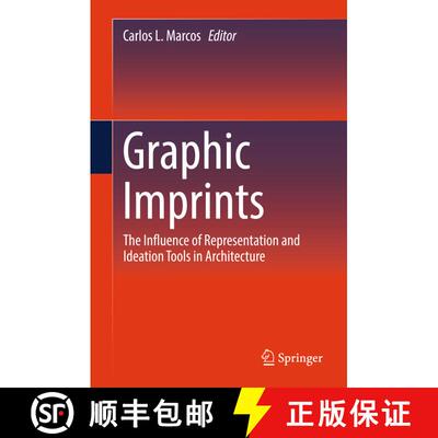 【3-4周达】Graphic Imprints: The Influence of Representation and Ideation Tools in Architecture [9783319937489]