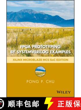 【3-4周达】Fpga Prototyping By Systemverilog Examples: Xilinx Microblaze Mcs Soc Edition [Wiley电子电... [9781119282662]