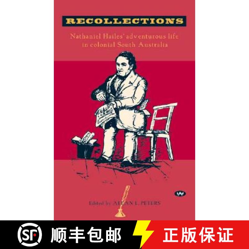 【2-3周达】Recollections: Nathaniel Hailes' Adventurous Life in Colonial South Australia [9781862544673]