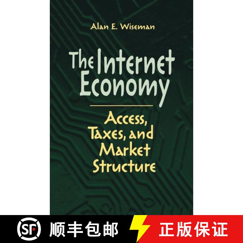 【3-4周达】The Internet Economy : Access, Taxes, and Market Structure [9780815793854]