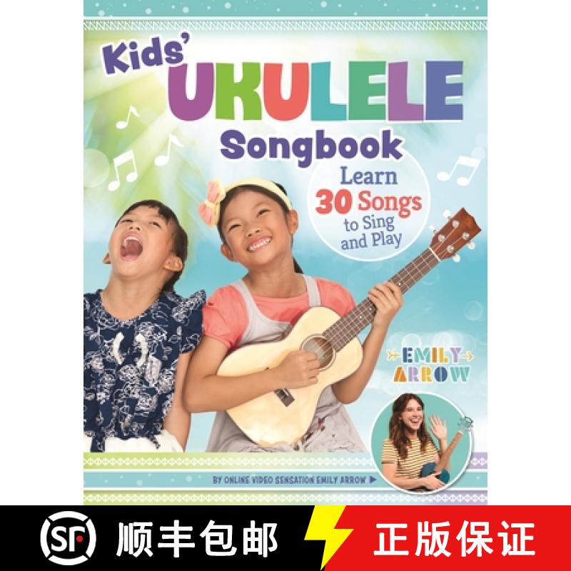 【2-3周达】Kids' Ukulele Songbook: Learn 30 Songs to Sing and Play [9781641241489]