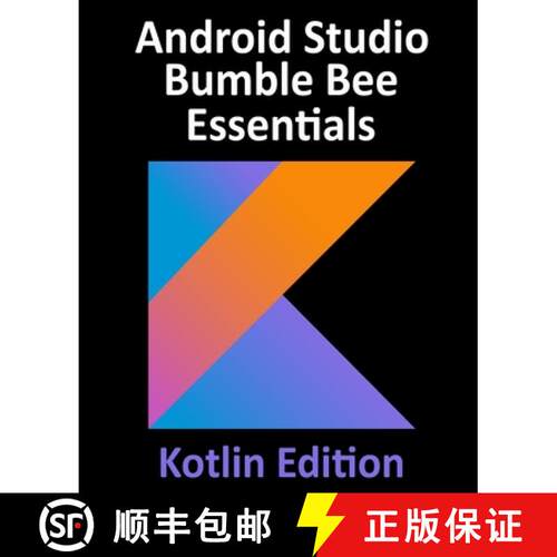 【3-4周达】Android Studio Bumble Bee Essentials - Kotlin Edition: Developing Android Apps Using Andro... [9781951442392]