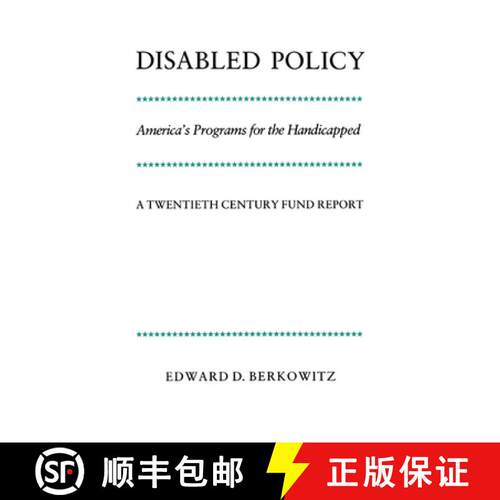 【3-4周达】Disabled Policy: America's Programs for the Handicapped: A Twentieth Century Fund Report [9780521389303]