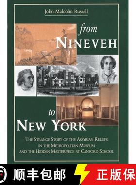 【3-4周达】From Nineveh to New York: The Strange Story of the Assyrian Reliefs in the Metropolitan Mu... [9780300064599]