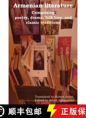 【3-4周达】Armenian Literature: Comprising Poetry, Drama, Folk-Lore, and Classic Traditions [9781618950529]