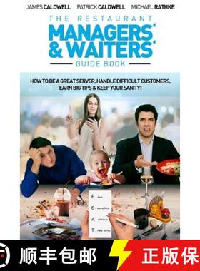预订 The Restaurant Managers' and Waiters' Guide Book: How to be a Great Server, Handle Difficult Cus... [9780692848616]