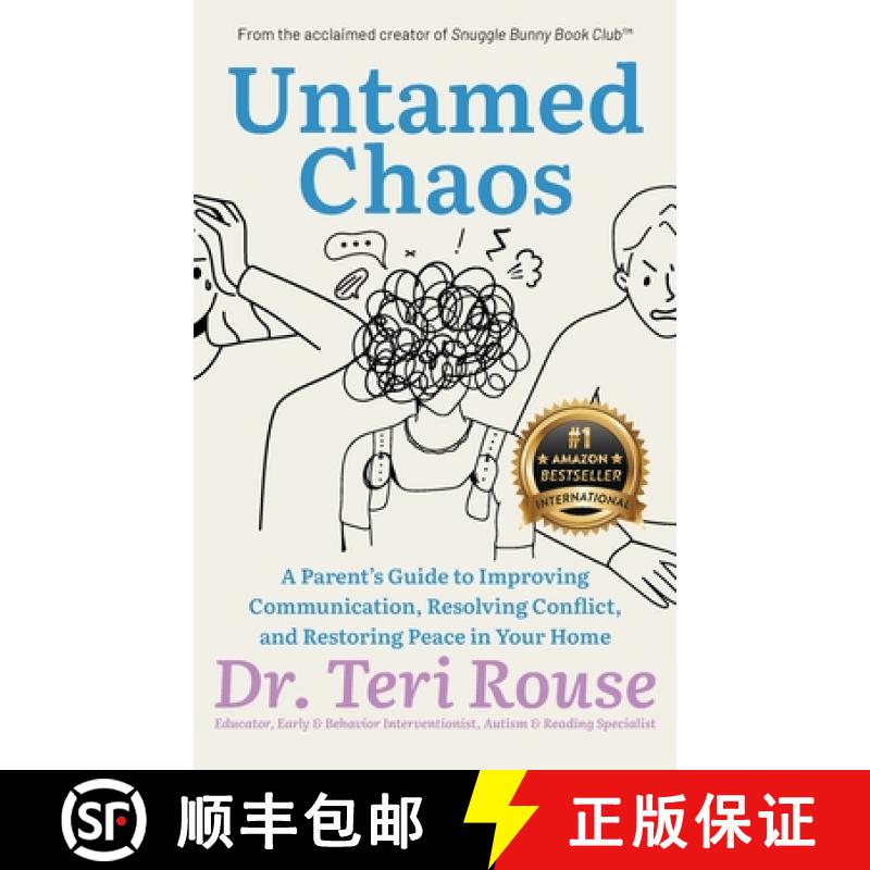 预订 Untamed Chaos: A Parent's Guide to Improving Communication, Resolving Conflict, and Restoring Pe... [9781956837285]