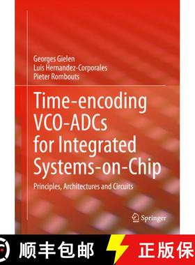 【3-4周达】Time-Encoding Vco-Adcs for Integrated Systems-On-Chip: Principles, Architectures and Circuits [9783030880668]