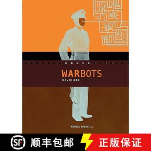 【3-4周达】War Bots: How U.S. Military Robots Are Transforming War in Iraq, Afghanistan, and the Future [9781934840375]