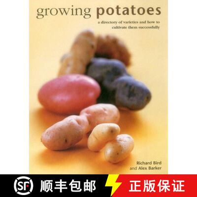 【3-4周达】Growing Potatoes: A Directory of Varieties and How to Cultivate Them Successfully [9780754831556]