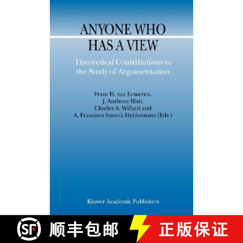 【3-4周达】Anyone Who Has a View : Theoretical Contributions to the Study of Argumentation [9781402014567]