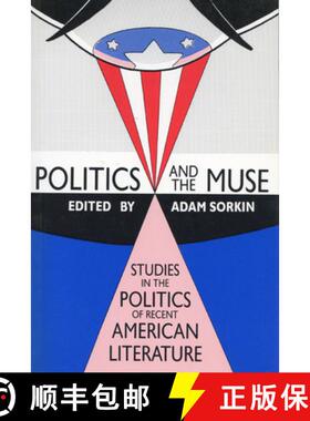 【3-4周达】Politics and the Muse : Studies in the Politics of Recent American Literature [9780879724481]