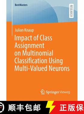 【3-4周达】Impact of Class Assignment on Multinomial Classification Using Multi-Valued Neurons [9783658389543]