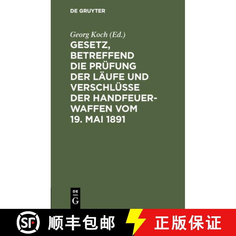 【4周达】Gesetz, Betreffend Die Pr fung Der L ufe Und Verschl sse Der Handfeuerwaffen Vom 19. Mai 189... [9783111158143]