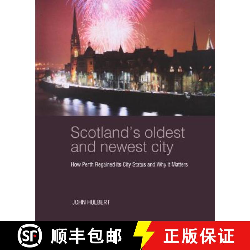 【3-4周达】Scotland's Oldest and Newest City: How Perth Regained Its City Status and Why It Matters [9781910745762]