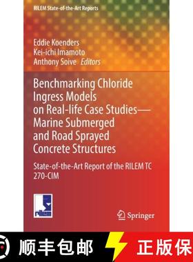 【3-4周达】Benchmarking Chloride Ingress Models on Real-life Case Studies—Marine Submerged and Road ... [9783030964214]