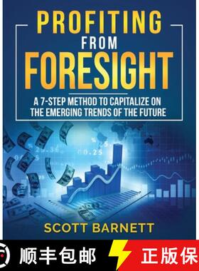 预订 Profiting from Foresight: A 7-step method to capitalize on the emerging trends of the future [9780997335750]