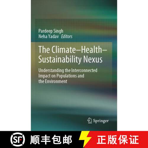 【3-4周达】The Climate-Health-Sustainability Nexus: Understanding the Interconnected Impact on Popula... [9783031565663]
