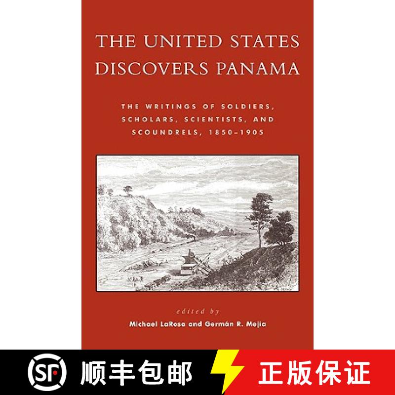 【3-4周达】The United States Discovers Panama : The Writings of Soldiers, Scholars, Scientists, and S... [9780742527225]