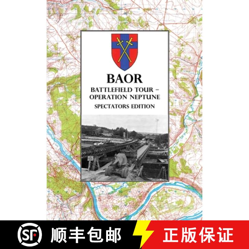 【2-3周达】BAOR  BATTLEFIELD TOUR - OPERATION NEPTUNE - Spectators Edition: 43(W) Division Assault Cr... [9781474535298]