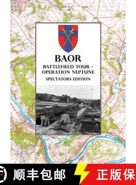 【3-4周达】BAOR  BATTLEFIELD TOUR - OPERATION NEPTUNE - Spectators Edition: 43(W) Division Assault Cr... [9781474535298]
