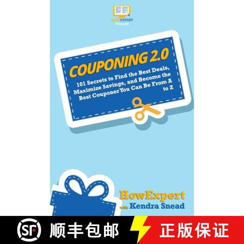 预订 Couponing 2.0: 101 Secrets to Find the Best Deals, Maximize Savings, and Become the Best Coupone... [9781949531800]