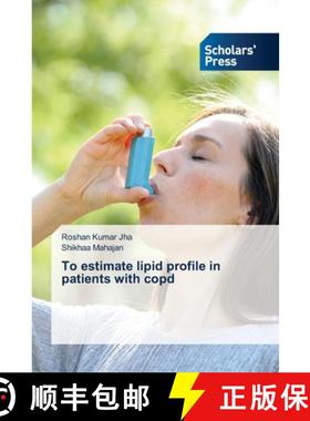 预订 To estimate lipid profile in patients with copd [9786138945154]