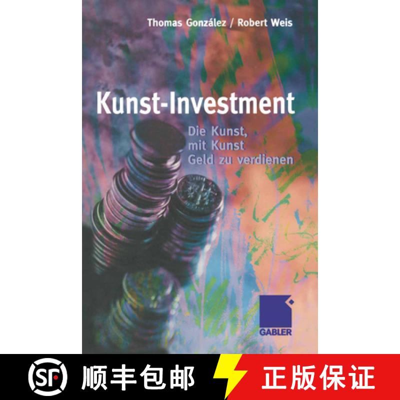 【3-4周达】Kunst-Investment: Die Kunst, Mit Kunst Geld Zu Verdienen [9783322846419]