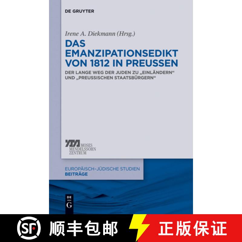 【3-4周达】Das Emanzipationsedikt Von 1812 in Preussen: Der Lange Weg Der Juden Zu Einlandern Und Pre... [9783110319309]