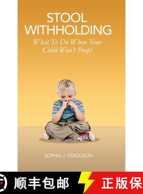 预订 Stool Withholding: What To Do When Your Child Won't Poop! (USA Edition) [9781914523144]