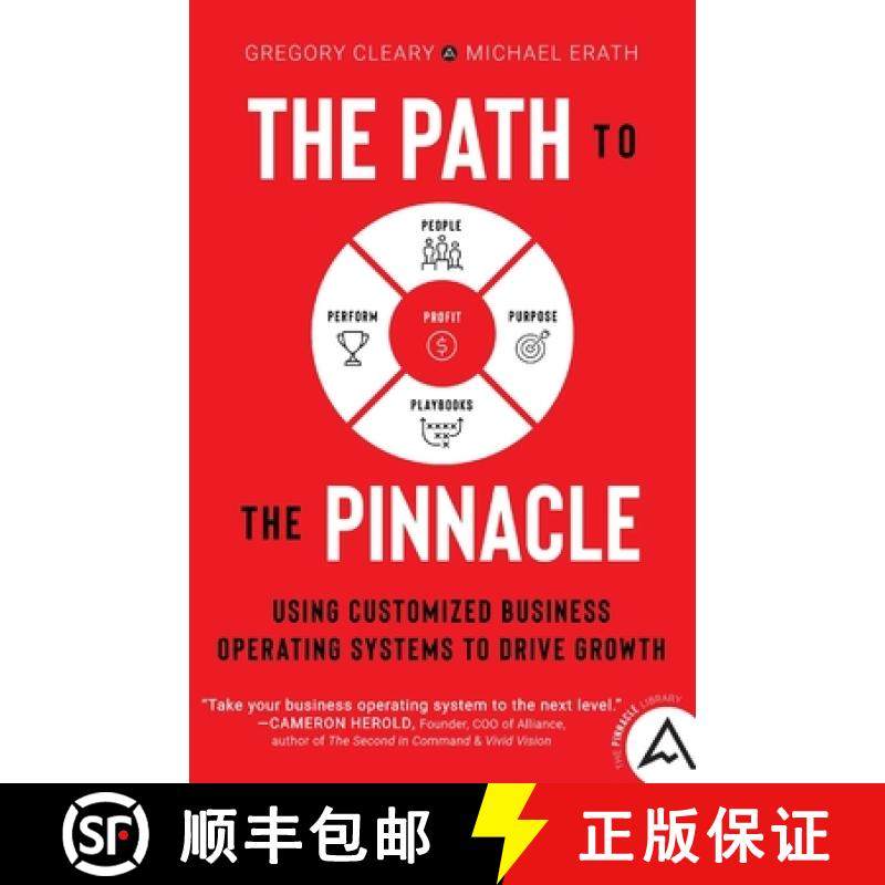 预订 The Path to the Pinnacle: Using Customized Business Operating Systems to Drive Growth [9781544542355]