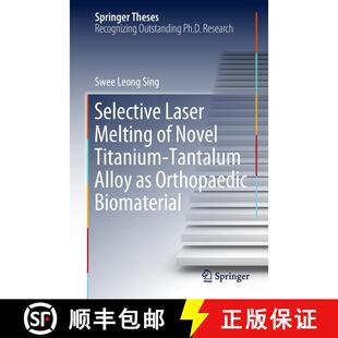 【3-4周达】Selective Laser Melting of Novel Titanium-Tantalum Alloy as Orthopaedic Biomaterial [9789811327230]