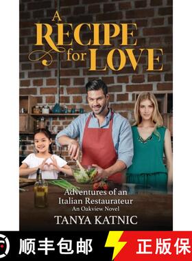 【3-4周达】A Recipe for Love: Adventures of an Italian Restaurateur [9780991188789]