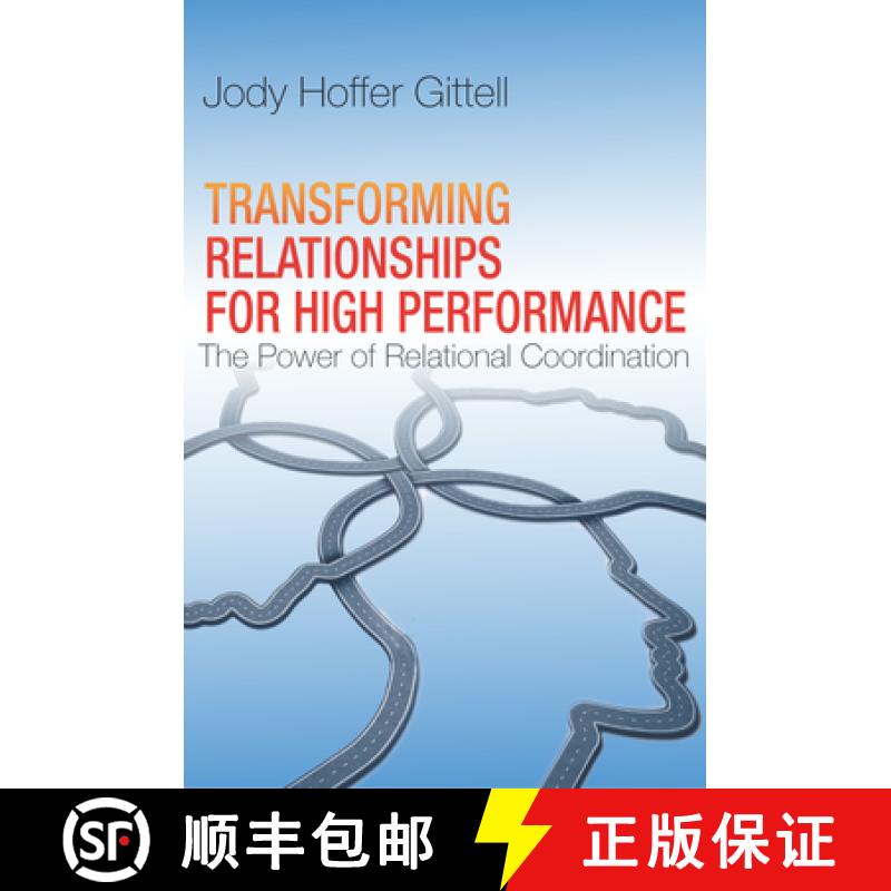 【3-4周达】Transforming Relationships for High Performance: The Power of Relational Coordination [9780804787017]