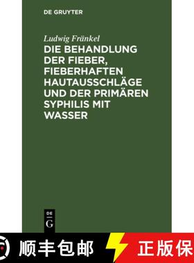 预订 Die Behandlung der Fieber, fieberhaften Hautausschläge und der primären Syphilis mit Wasser [9783112366318]