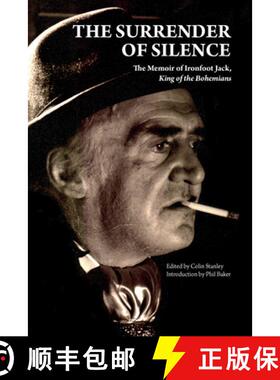 【3-4周达】The Surrender of Silence – A Memoir of Ironfoot Jack, King of the Bohemians [9781907222658]