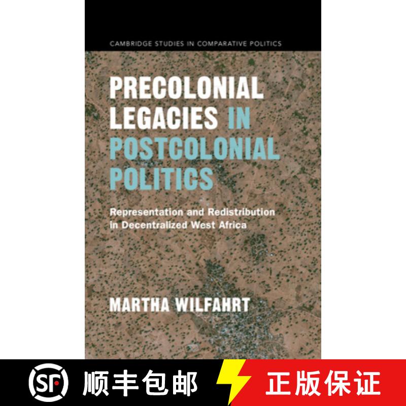 【3-4周达】Precolonial Legacies in Postcolonial Politics: Representation and Redistribution in Decent... [9781009286183]