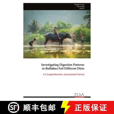 【3-4周达】Investigating Digestion Patterns in Buffaloes Fed Different Diets: A Comprehensive Assessm... [9789999319812]
