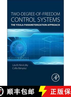 【3-4周达】Two-Degree-Of-Freedom Control Systems: The Youla Parameterization Approach [9780128033104]