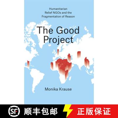 【3-4周达】Good Project – Humanitarian Relief NGOs and the Fragmentation of Reason: Humanitarian Rel... [9780226131368]