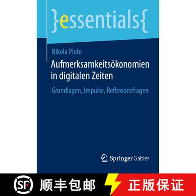 【3-4周达】Aufmerksamkeitsökonomien in digitalen Zeiten : Grundlagen, Impulse, Reflexionsfragen [9783658445638]