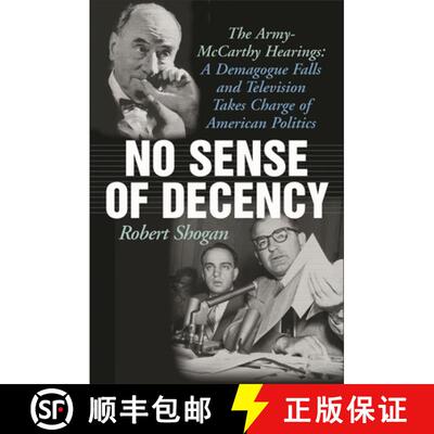 【3-4周达】精装 No Sense Of Decency : The Army-McCarthy Hearings: A Demagogue Falls and Television Ta... [9781566637701]