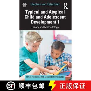 预订 Typical and Atypical Child and Adolescent Development 1 Theory and Methodology: Theory and Metho... [9781032267609]