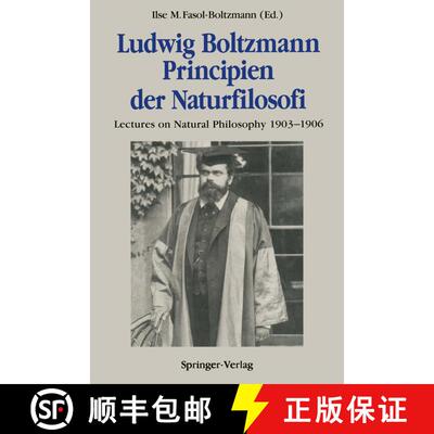 【3-4周达】Ludwig Boltzmann Principien der Naturfilosofi : Lectures on Natural Philosophy 1903-1906 (... [9783642750830]