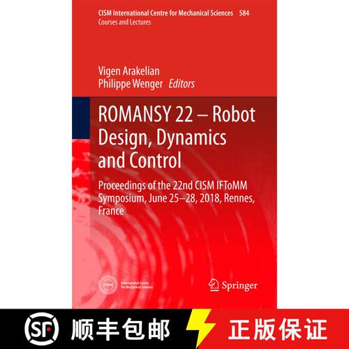 【3-4周达】精装 ROMANSY 22 - Robot Design, Dynamics and Control : Proceedings of the 22nd CISM IFToMM... [9783319789620]