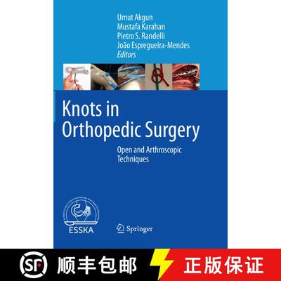 【3-4周达】Knots in Orthopedic Surgery: Open and Arthroscopic Techniques [9783662585689]