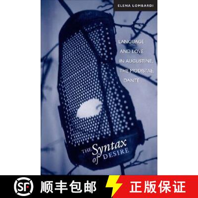 【3-4周达】The Syntax of Desire: Language and Love in Augustine, the Modistae, Dante [9780802090706]