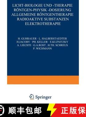 【3-4周达】Licht-Biologie Und -Therapie Roentgen-Physik -Dosierung: Allgemeine Roentgentherapie Radio... [9783540010890]