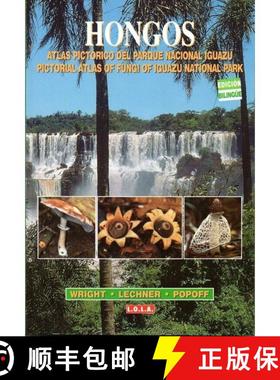 【3-4周达】Pictorial Atlas of Fungi of Iguazú National Park / Hongos: Atlas Pictórico del Parque Na... [9789509725874]